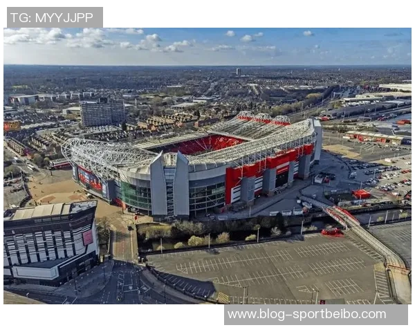 曼联计划在新球场实施个人座位许可证制度以提升观赛体验